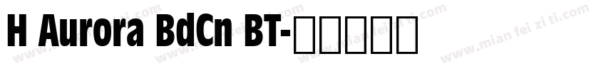 H Aurora BdCn BT字体转换